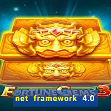 net framework 4.0 v 30319 windows 7 64 bit